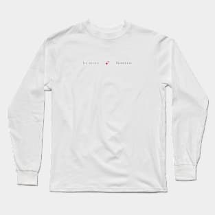 Be Mine Long Sleeve T-Shirt